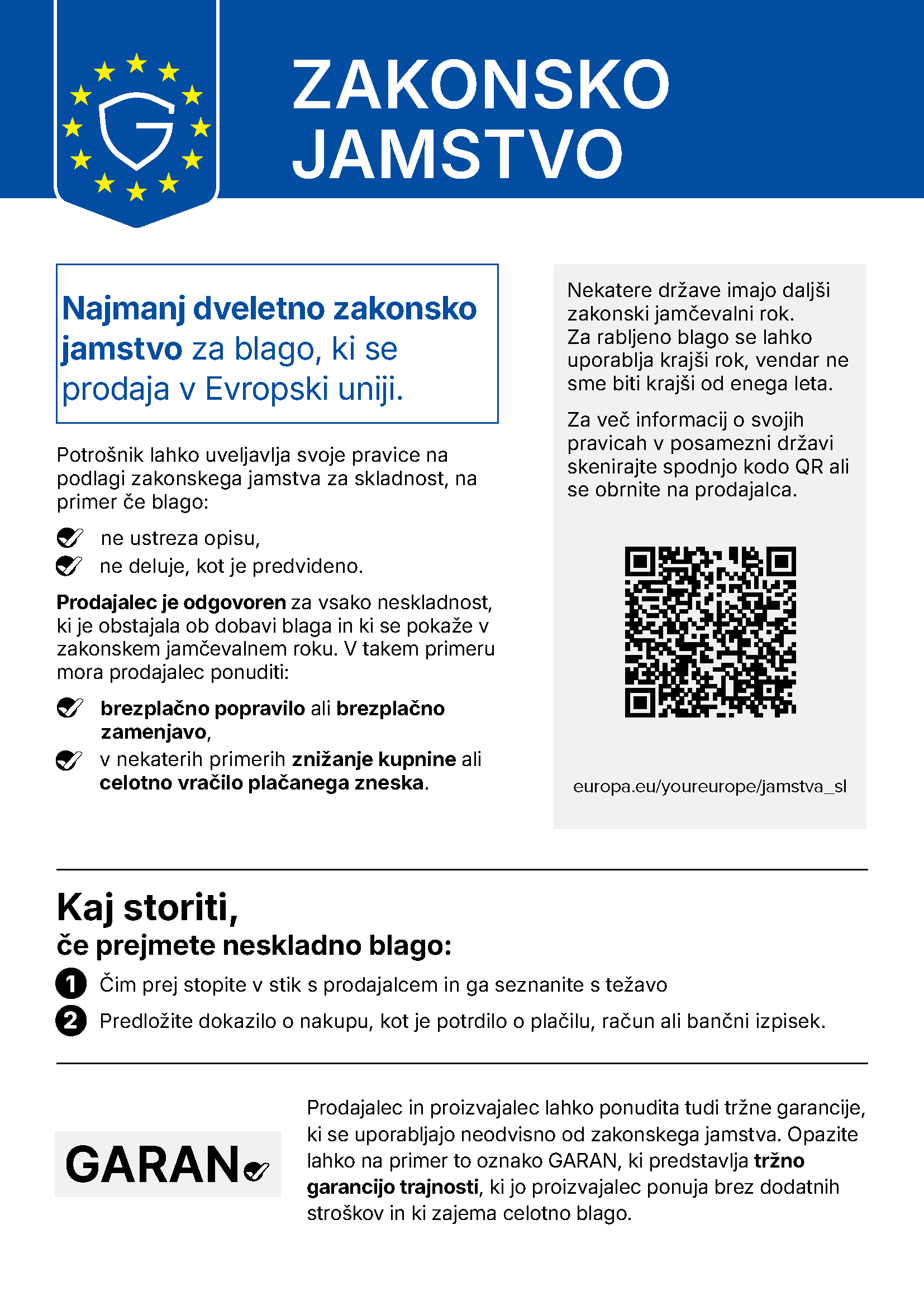 Zakonsko jamstvo – uradno obvestilo Evropske unije: najmanj dveletno zakonsko jamstvo za blago, ki se prodaja v Evropski uniji.